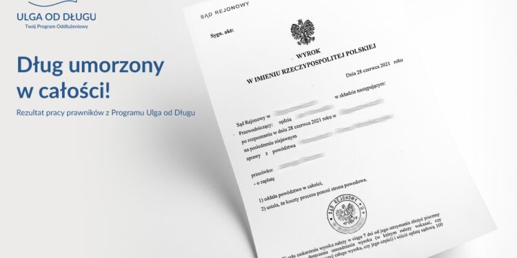 Dług umorzony w całości! Rezultat pracy prawników z Programu Ulga od Długu